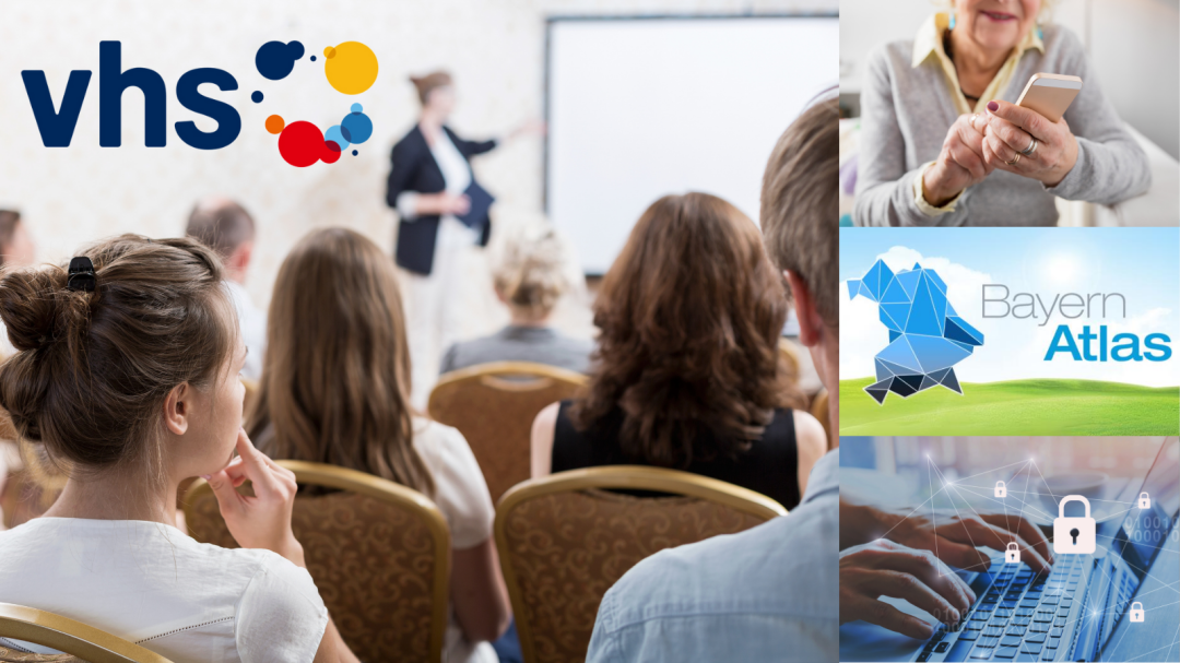 Collage. 1. Bild Workshop von hinten mit Logo der VHS, bunten Kreisen verschiedener Größen kreisförmig umeinander angeordnet, 2. Bild ältere Person mit Smartphone, 3. Bild Bayernatlas-Logo, Umriss von Bayern geometrisch aus Dreiecken, 4. Bild Laptop mit Schloss-Symbol