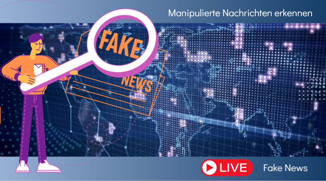 Auf der Grafik steht eine männliche Figur mit einer überdimensionalen Lupe, mit der er das Wort Fake News vergrößert. Über und unter der Grafik sind die Schriftzüge Manipulierte Nachrichten erkenn und Fake News vermerkt sowie eine rote Fläche mit der Aufschrift Live. Im Hintergrund ist die Weltkarte zu sehen.  